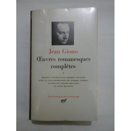 OEuvres romanesques completes - Bibliotheque de la PLEIADE - Jean Giono OEuvres romanesques completes - Bibliotheque de la PLEIADE - Jean Giono